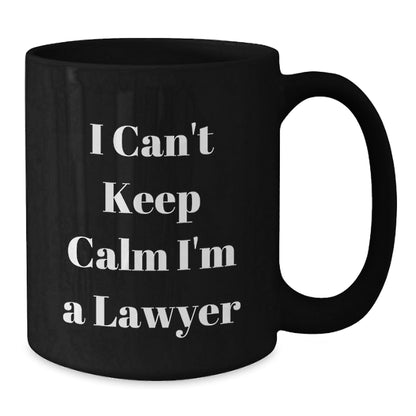 Funny Lawyer Gifts - I Can't Keep Calm I'm A Lawyer Black Coffee Mug for Men, Unique Christmas Unique Gifts from Friends to Law Firm Colleagues - The Buy Boom
