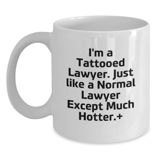 Funny Lawyer Gifts - I'm A Tattooed Lawyer White Coffee Mug, Birthday Unique Gifts from Friends to Lawyer, 11oz or 15oz Ceramic Mug - The Buy Boom