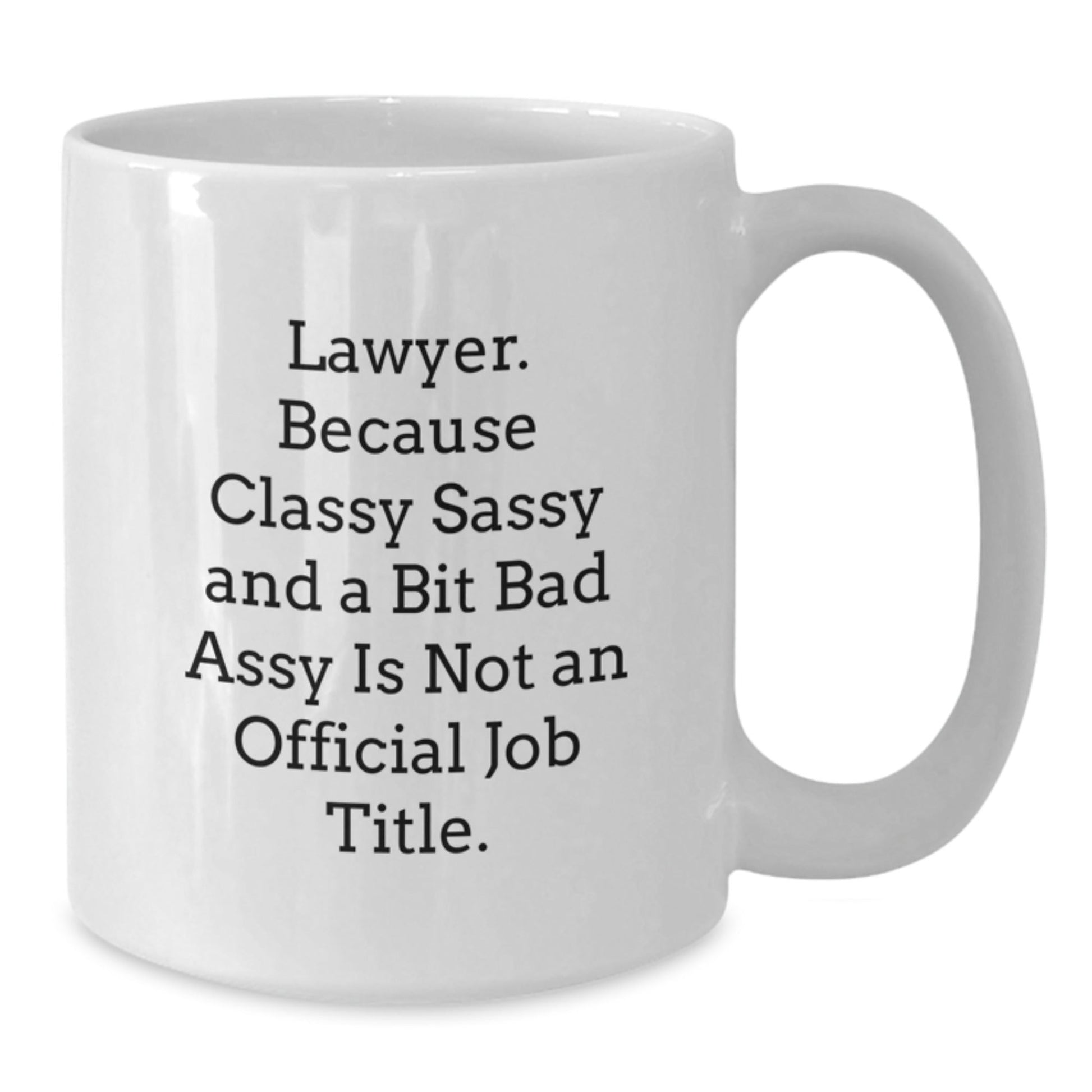 Funny Lawyer Gifts, White Coffee Mug, 'Classy Sassy And A Bit Fearlessy Is Not An Official Job Title' - Christmas Unique Gifts from Friends, Family, or Coworkers for Lawyer Men and Women - The Buy Boom