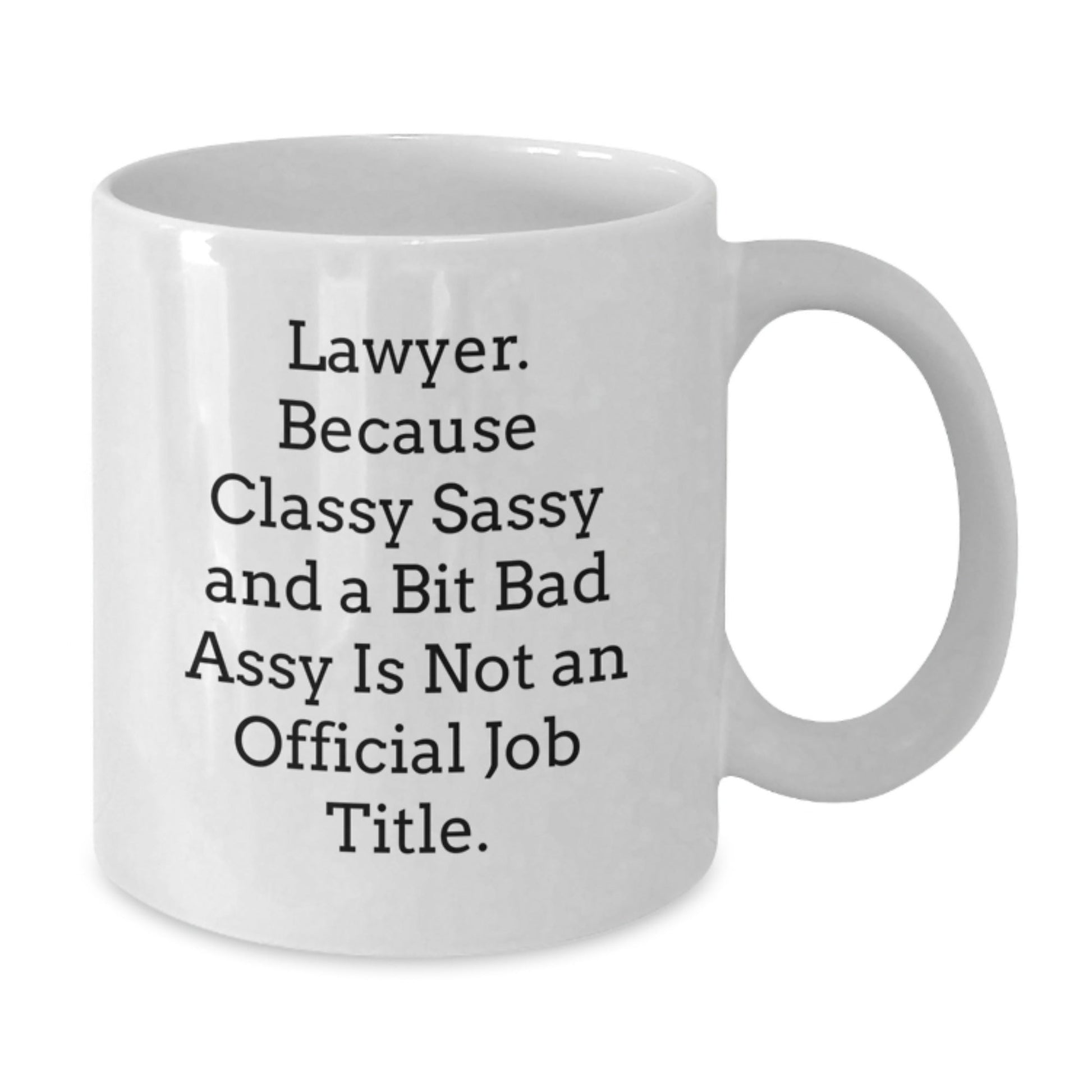 Funny Lawyer Gifts, White Coffee Mug, 'Classy Sassy And A Bit Fearlessy Is Not An Official Job Title' - Christmas Unique Gifts from Friends, Family, or Coworkers for Lawyer Men and Women - The Buy Boom