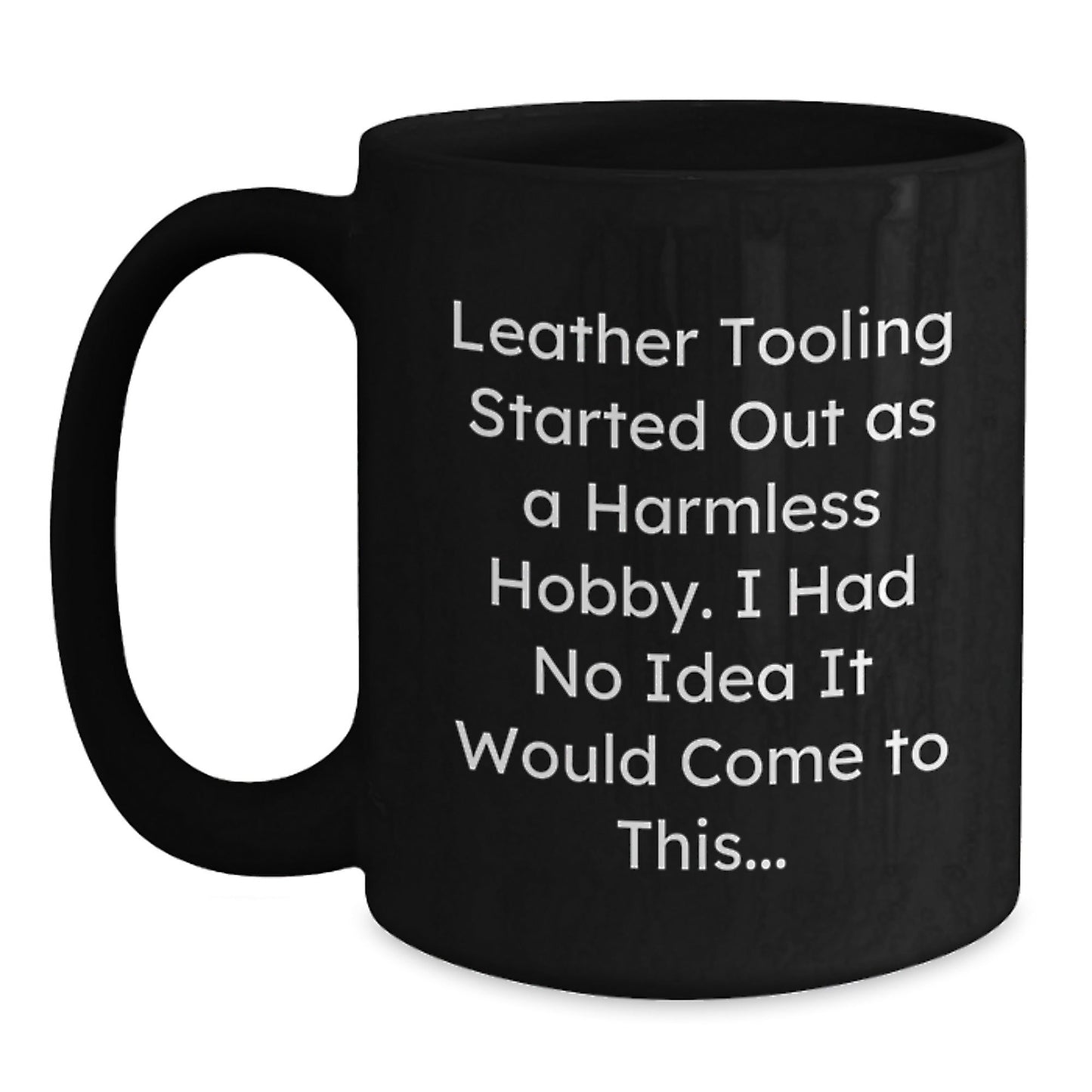 Funny Leather Tooling Gifts for Men Black Coffee Mug - Unique Christmas Unique Gifts from Friends - The Buy Boom