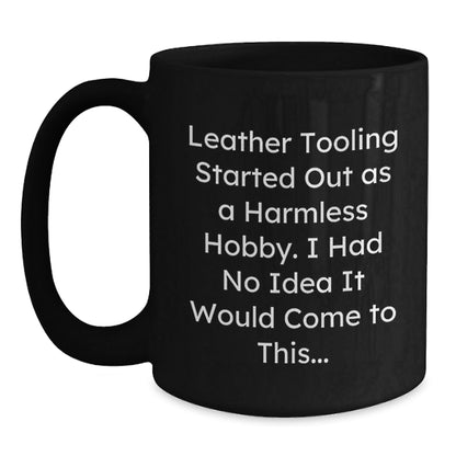 Funny Leather Tooling Gifts for Men Black Coffee Mug - Unique Christmas Unique Gifts from Friends - The Buy Boom