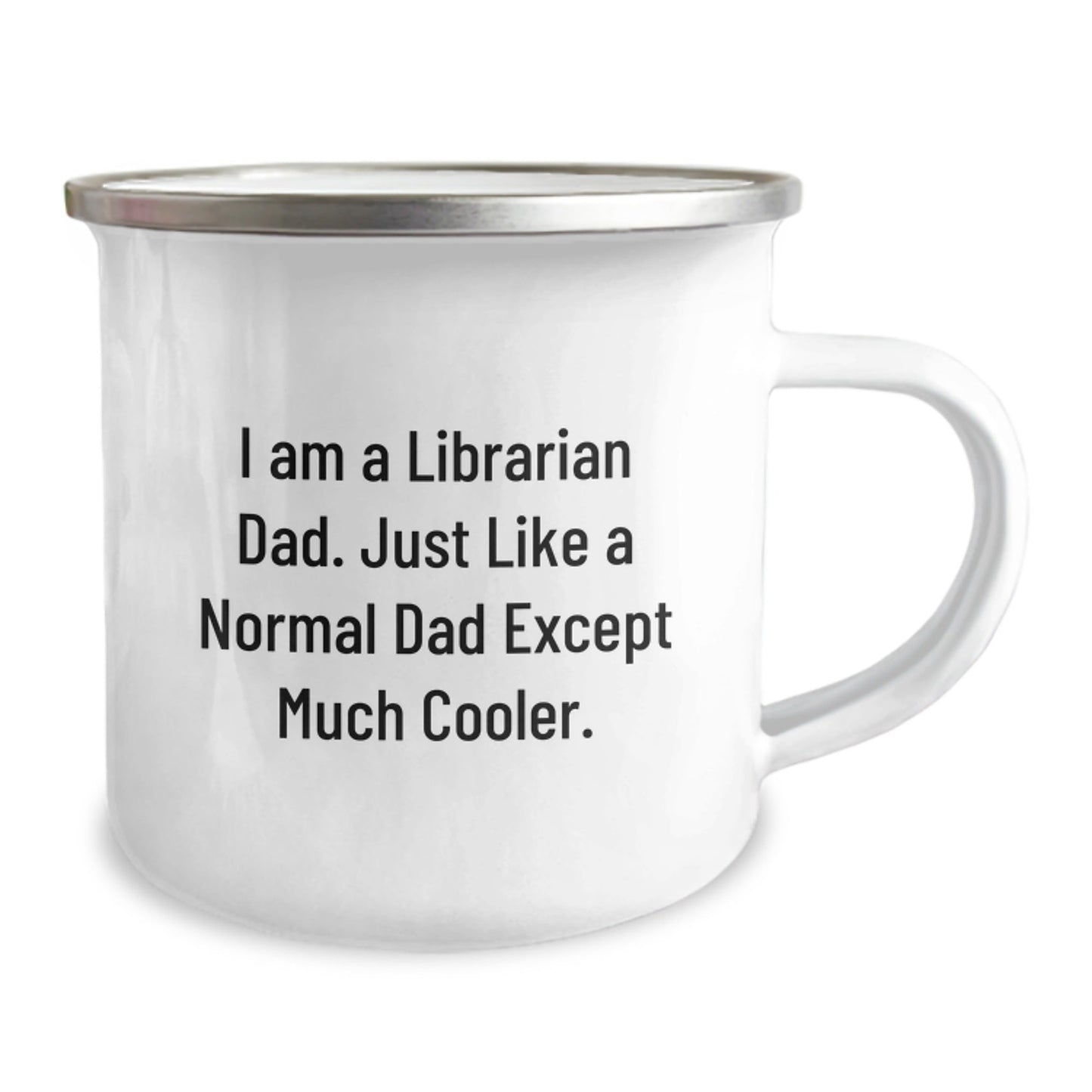 Funny Librarian Dad Gifts from Men to Librarian Friends, Christmas Unique Gifts for Librarian Dad Camping Mug, I Am A Librarian Dad Quote Camping Mug - The Buy Boom
