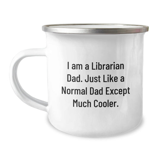Funny Librarian Dad Gifts from Men to Librarian Friends, Christmas Unique Gifts for Librarian Dad Camping Mug, I Am A Librarian Dad Quote Camping Mug - The Buy Boom