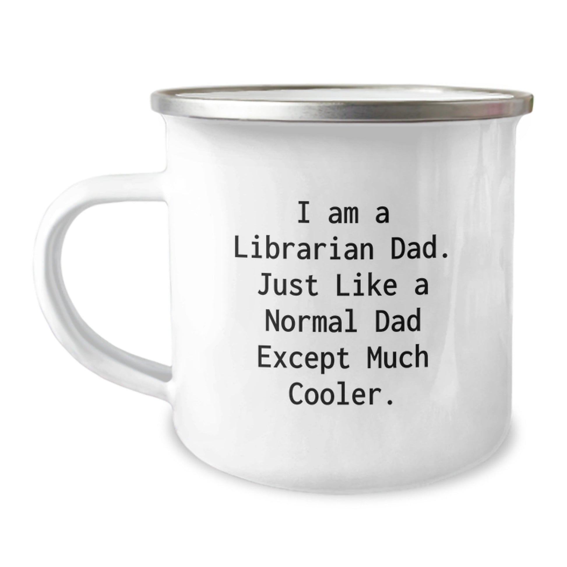 Funny Librarian Gifts for Friends and Family - Camping Mug from Dad, 'I Am A Librarian Dad. Just Like A Normal Dad Except Much Cooler.' - The Buy Boom