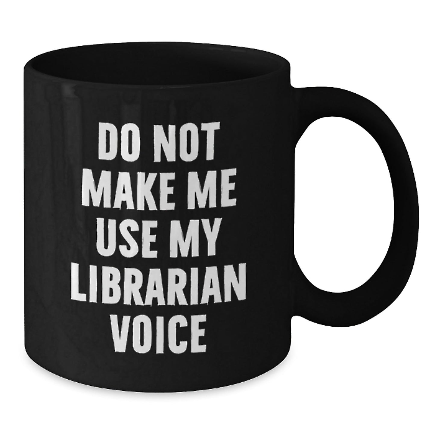 Funny Librarian Gifts for Men, 'Do Not Make Me Use My Librarian Voice' Black Coffee Mug, Unique Christmas Unique Gifts from Friends - The Buy Boom