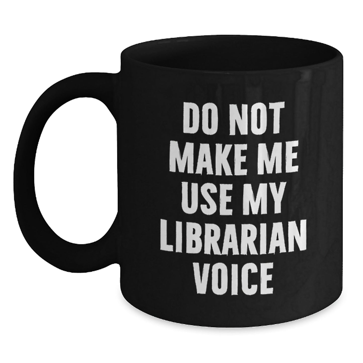 Funny Librarian Gifts for Men, 'Do Not Make Me Use My Librarian Voice' Black Coffee Mug, Unique Christmas Unique Gifts from Friends - The Buy Boom