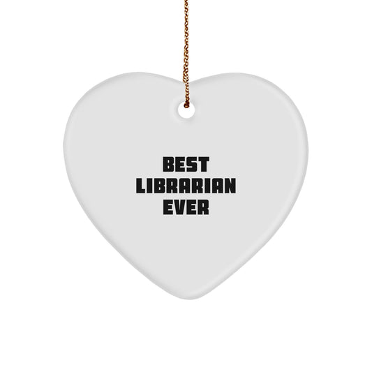 Funny Librarian Gifts from Best Librarian Ever, Heart Ornament for Librarian, Inspirational Quote, Christmas Unique Gifts - The Buy Boom