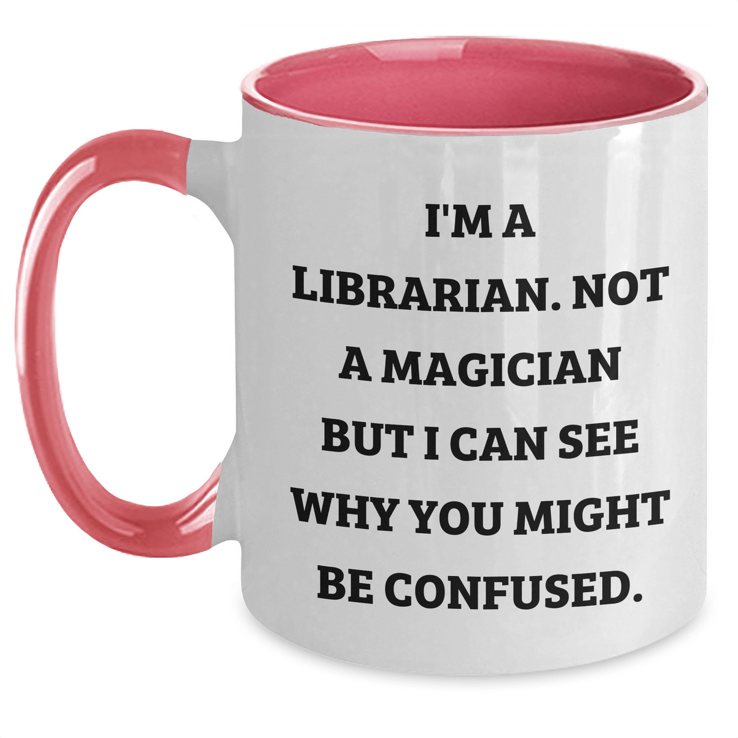 Funny Librarian Gifts from Dad to Librarian - I'm Not a Magician, Two Tone Coffee Mug for Father's Day - The Buy Boom