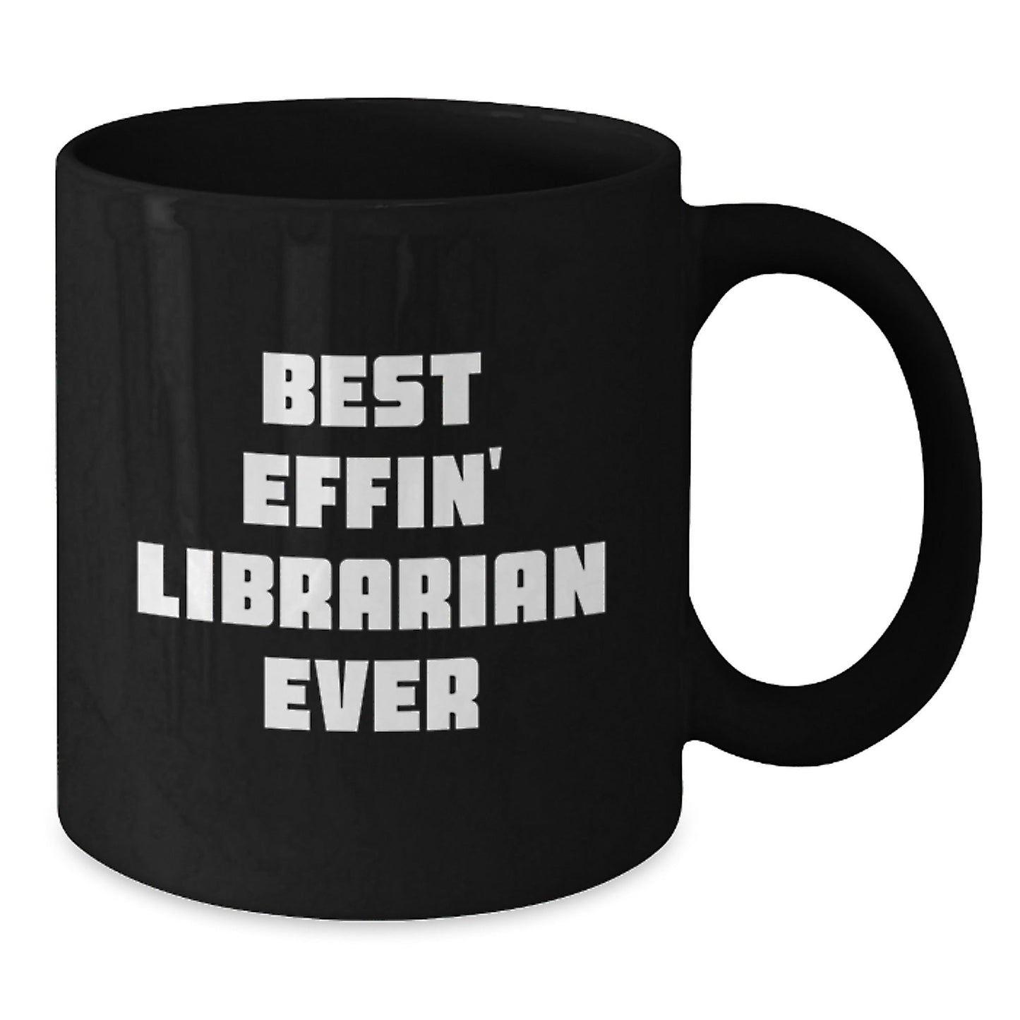 Funny Librarian Gifts from Friends for Best Effin' Librarian Ever Graduation Unique Mug, Black, 11oz or 15oz - The Buy Boom