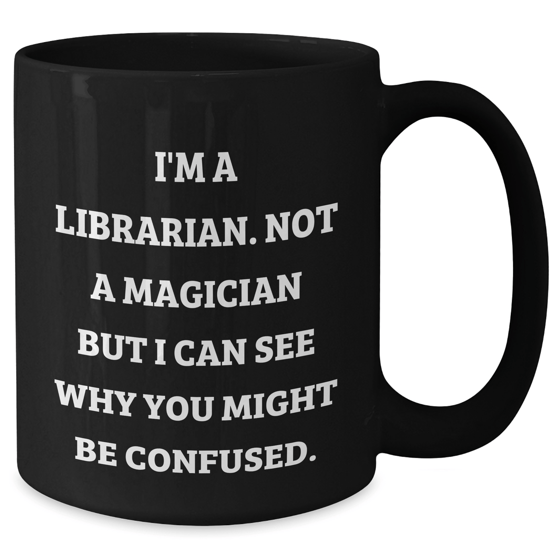 Funny Librarian Gifts from Friends for Librarian Men - I'm Not a Magician Black Coffee Mug, 11oz or 15oz - The Buy Boom