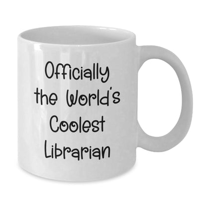 Funny Librarian Gifts from Friends for the World's Coolest Librarian White Coffee Mug - The Buy Boom