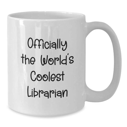 Funny Librarian Gifts from Friends for the World's Coolest Librarian White Coffee Mug - The Buy Boom