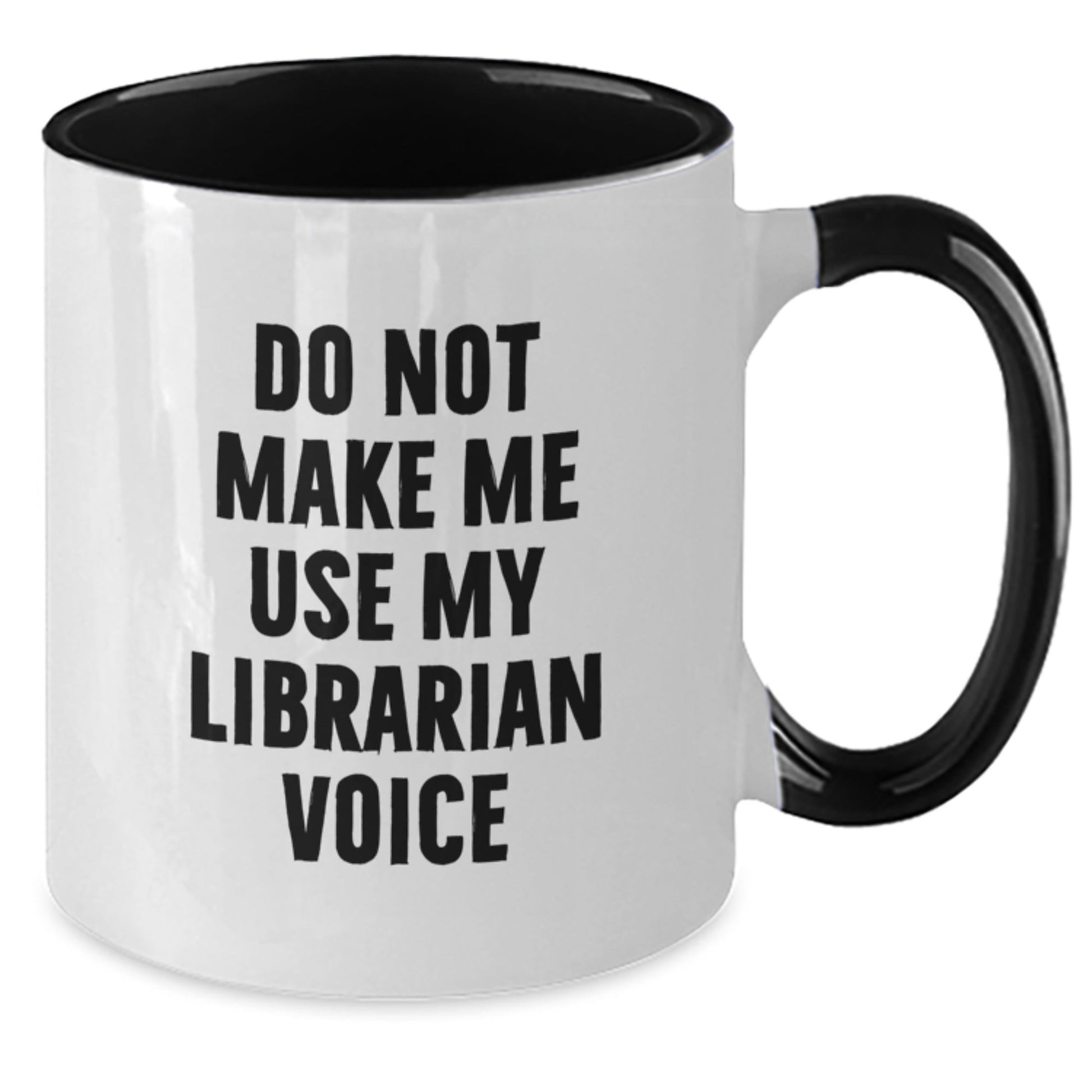 Funny Librarian Gifts from Friends to Family, Unique Christmas Unique Gifts for Librarians, Two Tone Coffee Mug with 'Do Not Make Me Use My Librarian Voice' - The Buy Boom