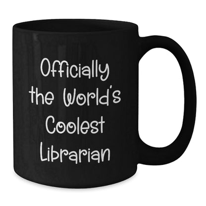 Funny Librarian Gifts, Officially The World's Coolest Librarian Black Coffee Mug for Friends, Unique Christmas Unique Gifts from Family - The Buy Boom