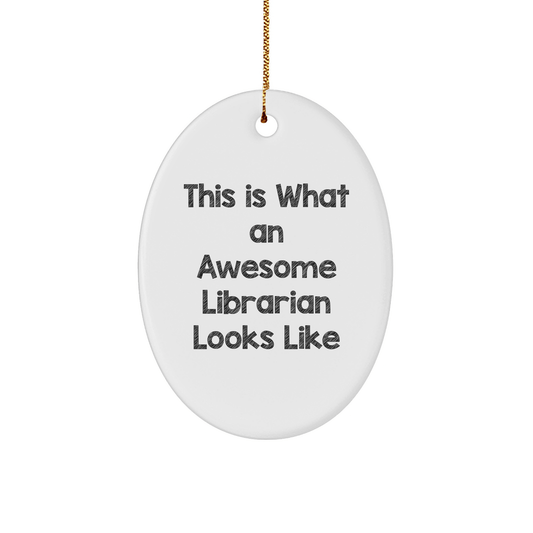 Funny Librarian Gifts - This Is What An Awesome Librarian Looks Like Oval Ornament, Gifts from Men, Women or Coworkers to Librarian, Perfect for Christmas Decorations - The Buy Boom