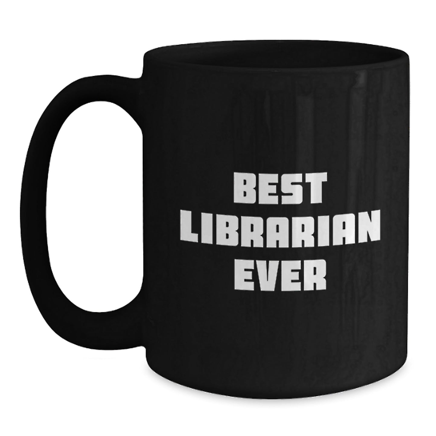 Funny Librarian Quotes Gifts from Friends for Librarian Graduation Unique Black Coffee Mugs Best Librarian Ever - The Buy Boom