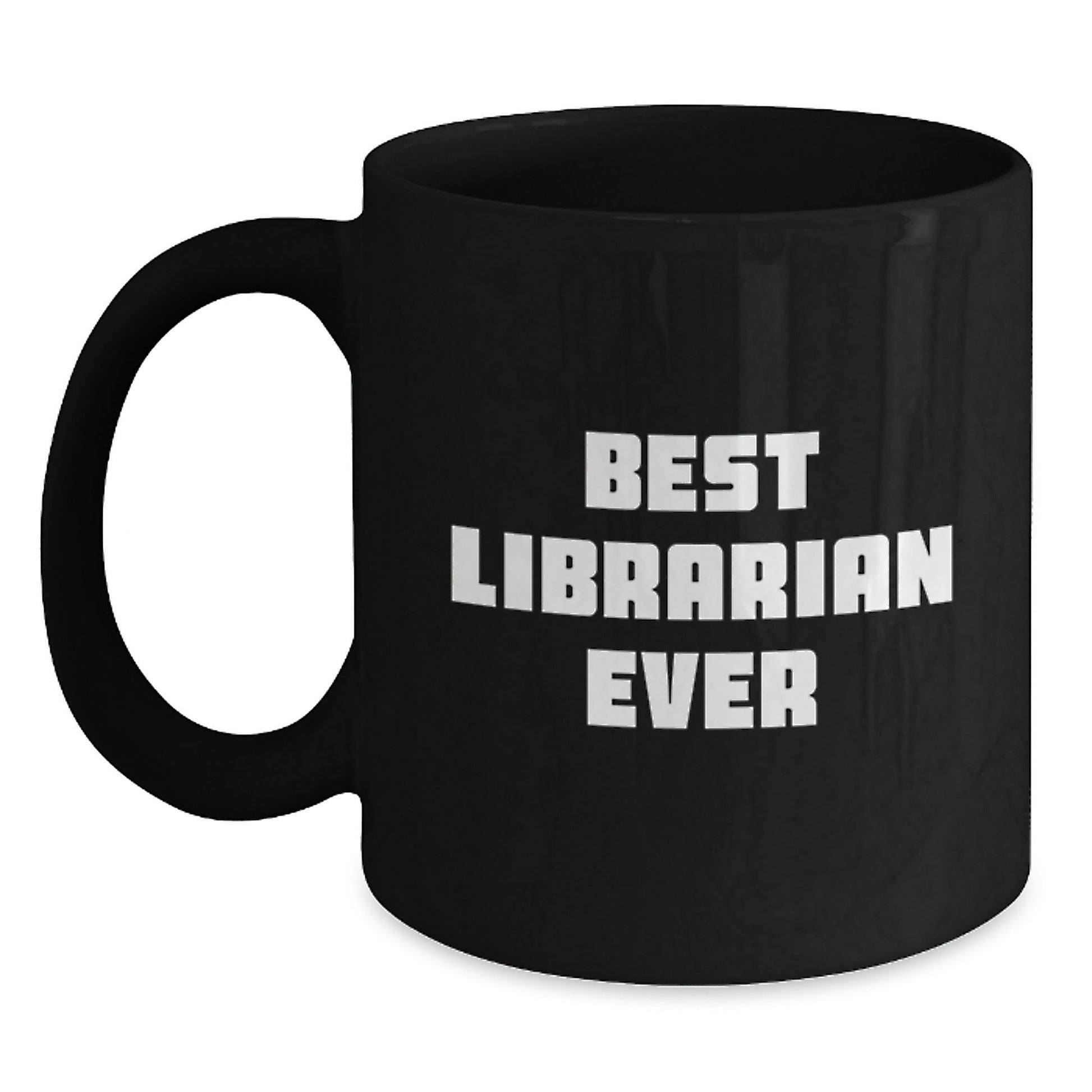 Funny Librarian Quotes Gifts from Friends for Librarian Graduation Unique Black Coffee Mugs Best Librarian Ever - The Buy Boom