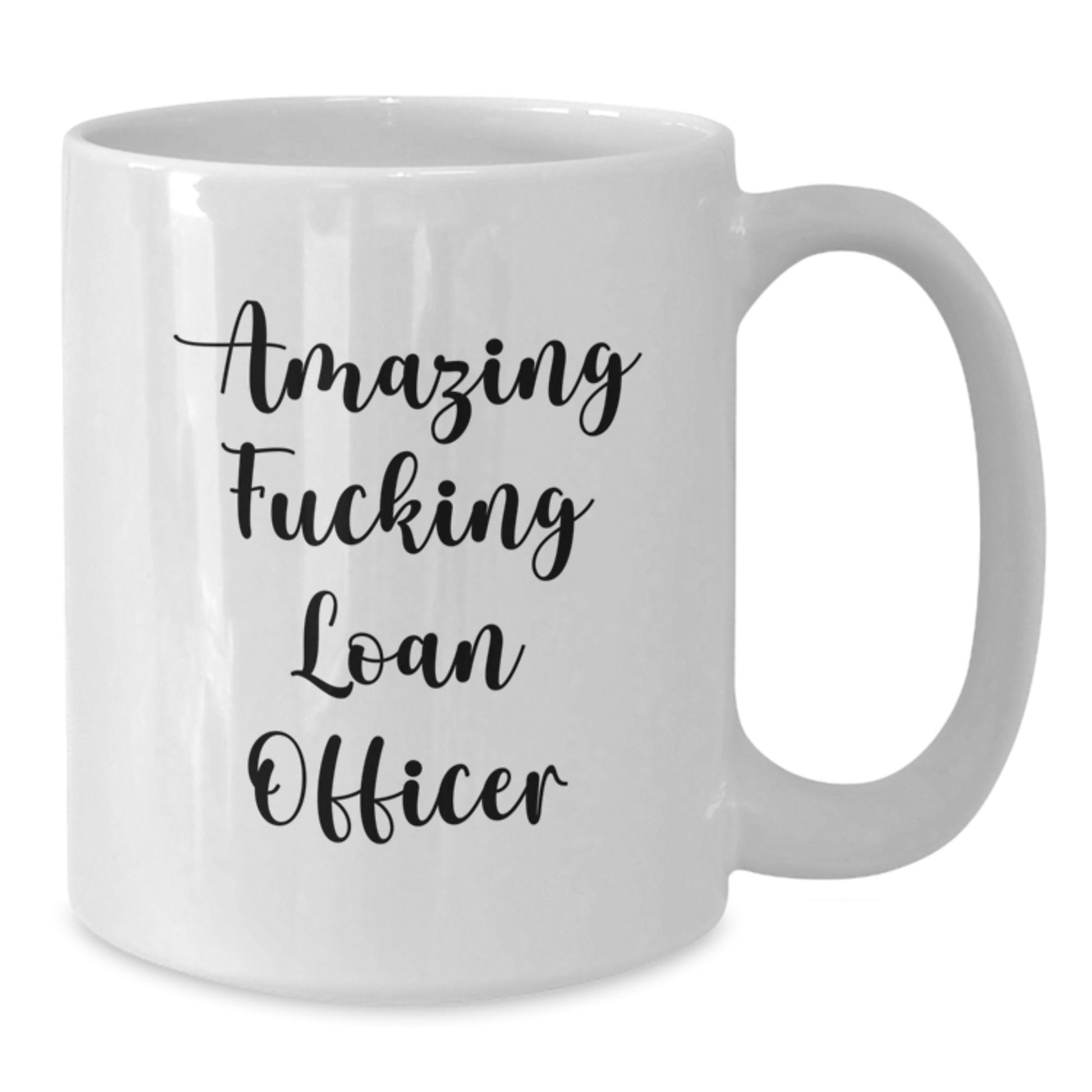 Funny Loan Officer Gifts - 'Amazing F - king Loan Officer' Quote on White Coffee Mug, Gifts from Friends for Loan Officer's Birthday - The Buy Boom