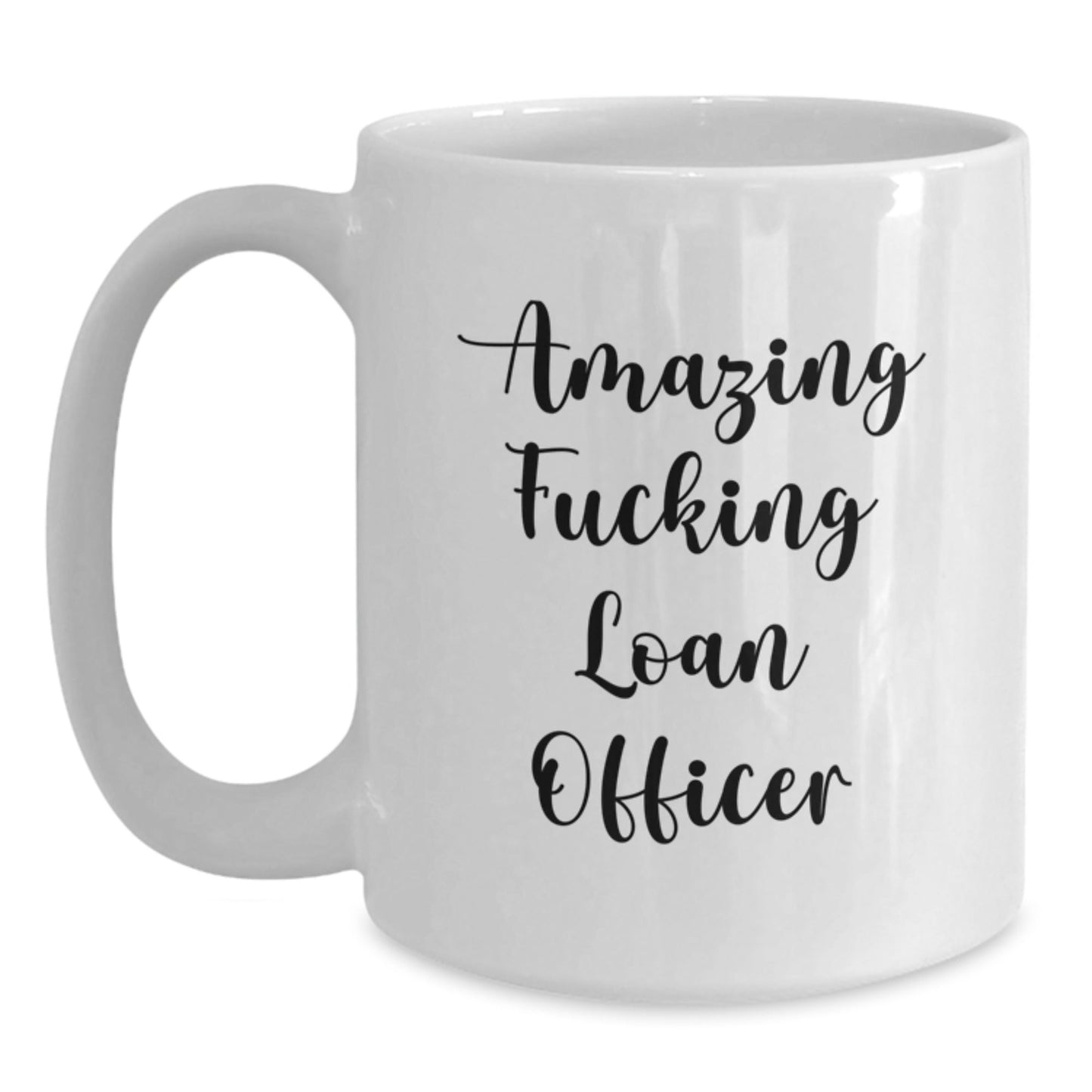 Funny Loan Officer Gifts - 'Amazing F - king Loan Officer' Quote on White Coffee Mug, Gifts from Friends for Loan Officer's Birthday - The Buy Boom