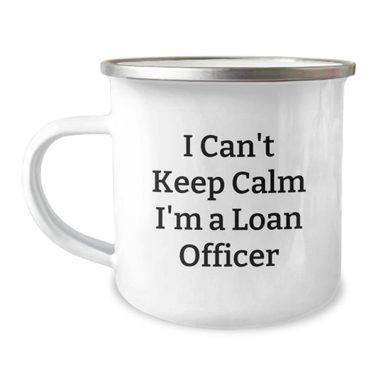 Funny Loan Officer Gifts, Camping Mug I Can't Keep Calm I'm A Loan Officer Mugs for Loan Officers by Friends and Family, Christmas Unique Gifts - The Buy Boom