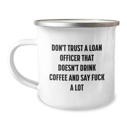 Funny Loan Officer Gifts, 'Don't Trust A Loan Officer', Camping Mug for Him, Unique Christmas Unique Present for Men Friends Family - The Buy Boom