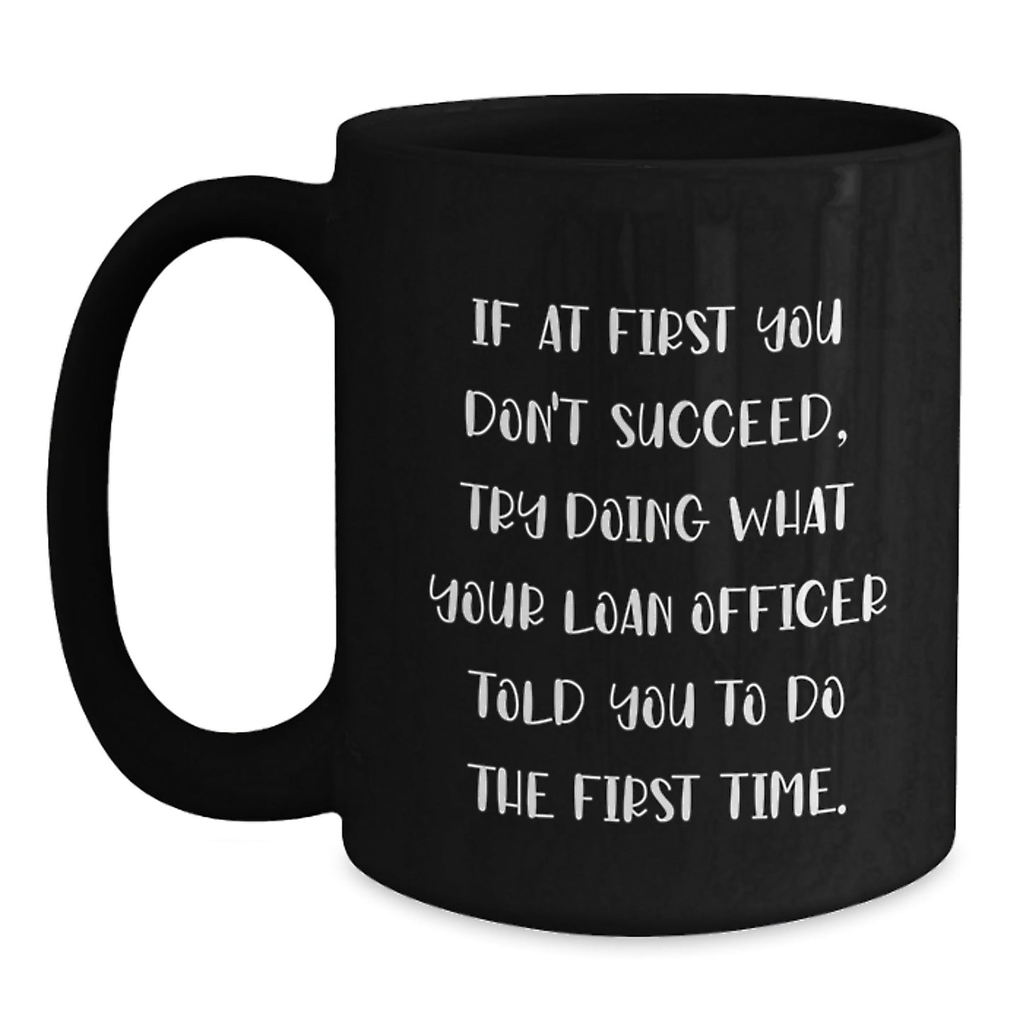 Funny Loan Officer Gifts, Encouragement Quote Black Coffee Mug, Gifts from Family to Loan Officer, Perfect Graduation Unique Gifts for Loan Officer - The Buy Boom