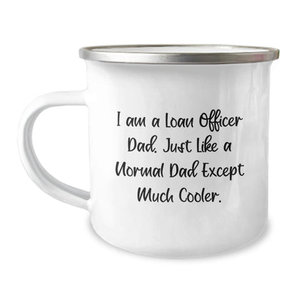 Funny Loan Officer Gifts for Him, Unique Camping Mugs for Dad from His Son, I Am A Loan Officer Dad Gift Christmas Unique Gifts - The Buy Boom