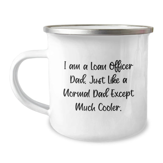 Funny Loan Officer Gifts for Him, Unique Camping Mugs for Dad from His Son, I Am A Loan Officer Dad Gift Christmas Unique Gifts - The Buy Boom