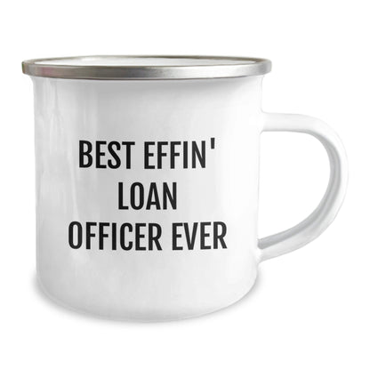 Funny Loan Officer Gifts for Men, Best Effin' Loan Officer Ever Camping Mug, Personalized Loan Officer Christmas Unique Gifts - The Buy Boom