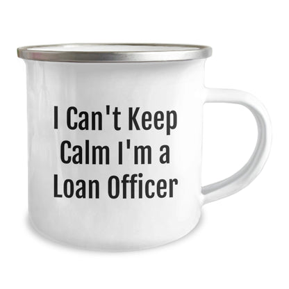 Funny Loan Officer Gifts for Men - Christmas Unique Mugs - 'I Can't Keep Calm I'm A Loan Officer' Enamel Camping Mug, 12 oz - The Buy Boom