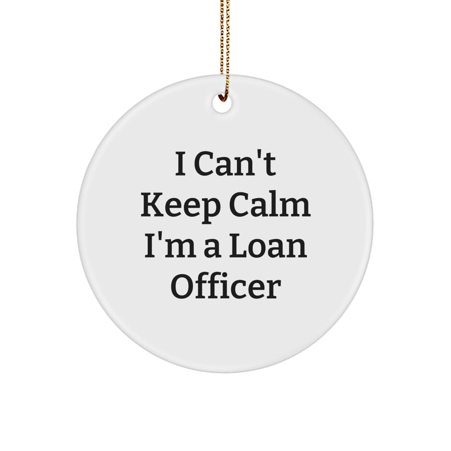 Funny Loan Officer Gifts for Men, Friends, Coworkers from Loan Officer Fans, 'I Cant Keep Calm I'm A Loan Officer' Christmas Unique Ornaments - The Buy Boom