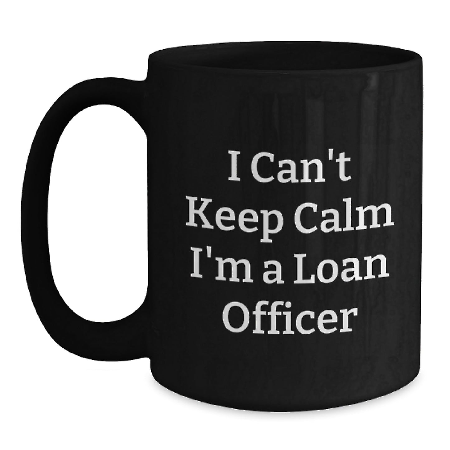 Funny Loan Officer Gifts for Men Friends Family from Coworkers with Black Coffee Mug - 'I Can't Keep Calm I'm A Loan Officer' Unique Christmas Unique Gifts - The Buy Boom