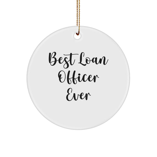 Funny Loan Officer Gifts for Men from Best 'Ever' Friends - Circle Ornament Christmas Unique Presents - The Buy Boom