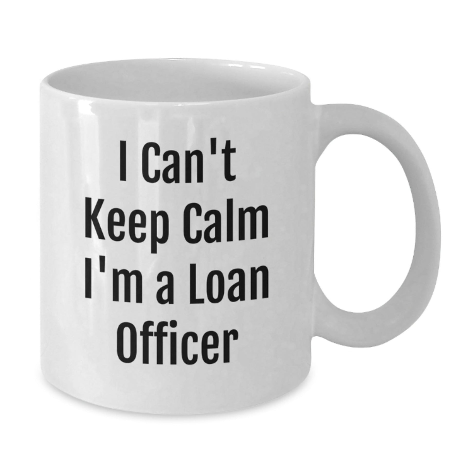 Funny Loan Officer Gifts for Men, Women, Friends, Coworkers, Family this Christmas - 'I Can't Keep Calm I'm A Loan Officer' White Coffee Mug, 11oz, 15oz - The Buy Boom