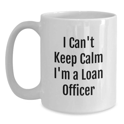 Funny Loan Officer Gifts for Men, Women, Friends, Coworkers, Family this Christmas - 'I Can't Keep Calm I'm A Loan Officer' White Coffee Mug, 11oz, 15oz - The Buy Boom