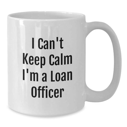 Funny Loan Officer Gifts for Men, Women, Friends, Coworkers, Family this Christmas - 'I Can't Keep Calm I'm A Loan Officer' White Coffee Mug, 11oz, 15oz - The Buy Boom