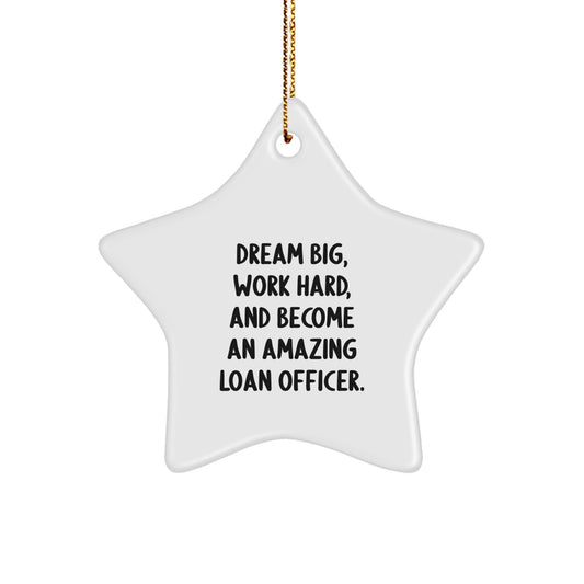 Funny Loan Officer Gifts from Friends and Family - Star Ornament with Dream Big Quote, Perfect for Loan Officer Christmas Unique Gifts - The Buy Boom