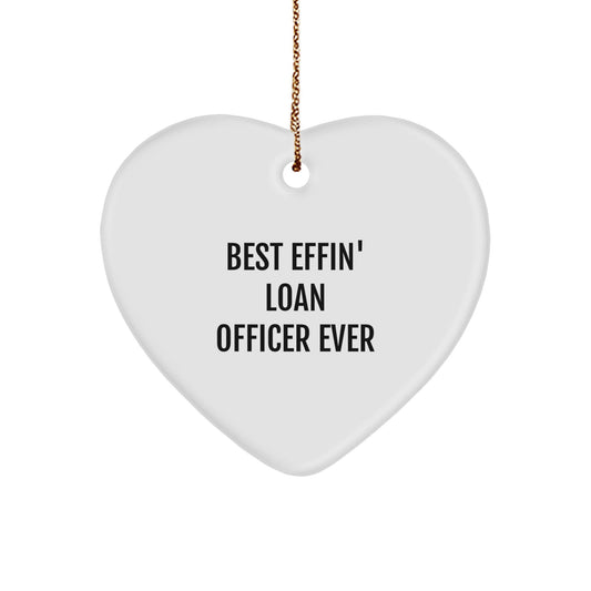 Funny Loan Officer Gifts from Friends for Christmas Unique Heart Ornaments Best Effin' Loan Officer Ever - The Buy Boom