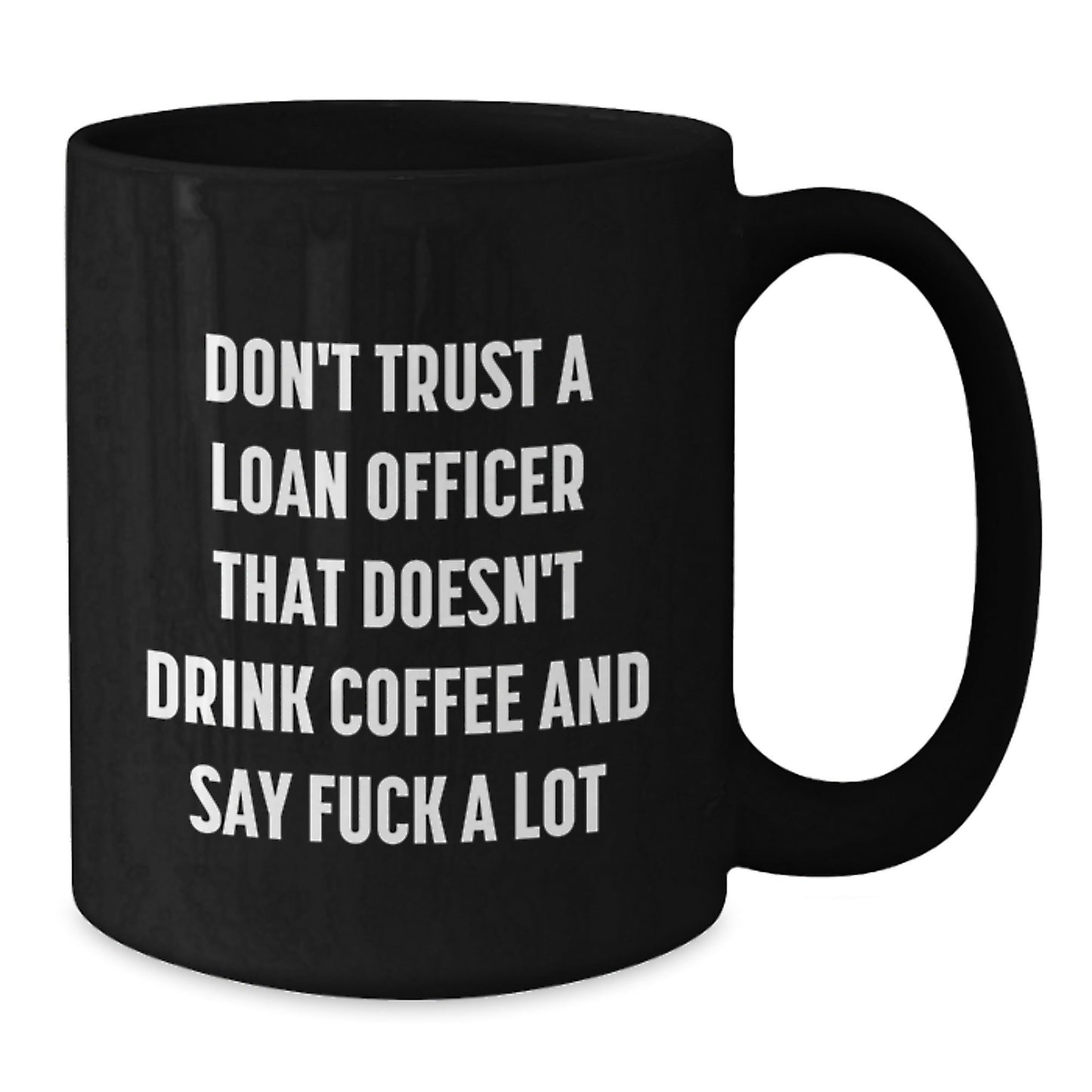Funny Loan Officer Gifts from Men, Women, Friends, Coworkers, Family, for Loan Officer, Men, Women, Friends, Coworkers, Family, Unique Black Coffee Mugs - The Buy Boom