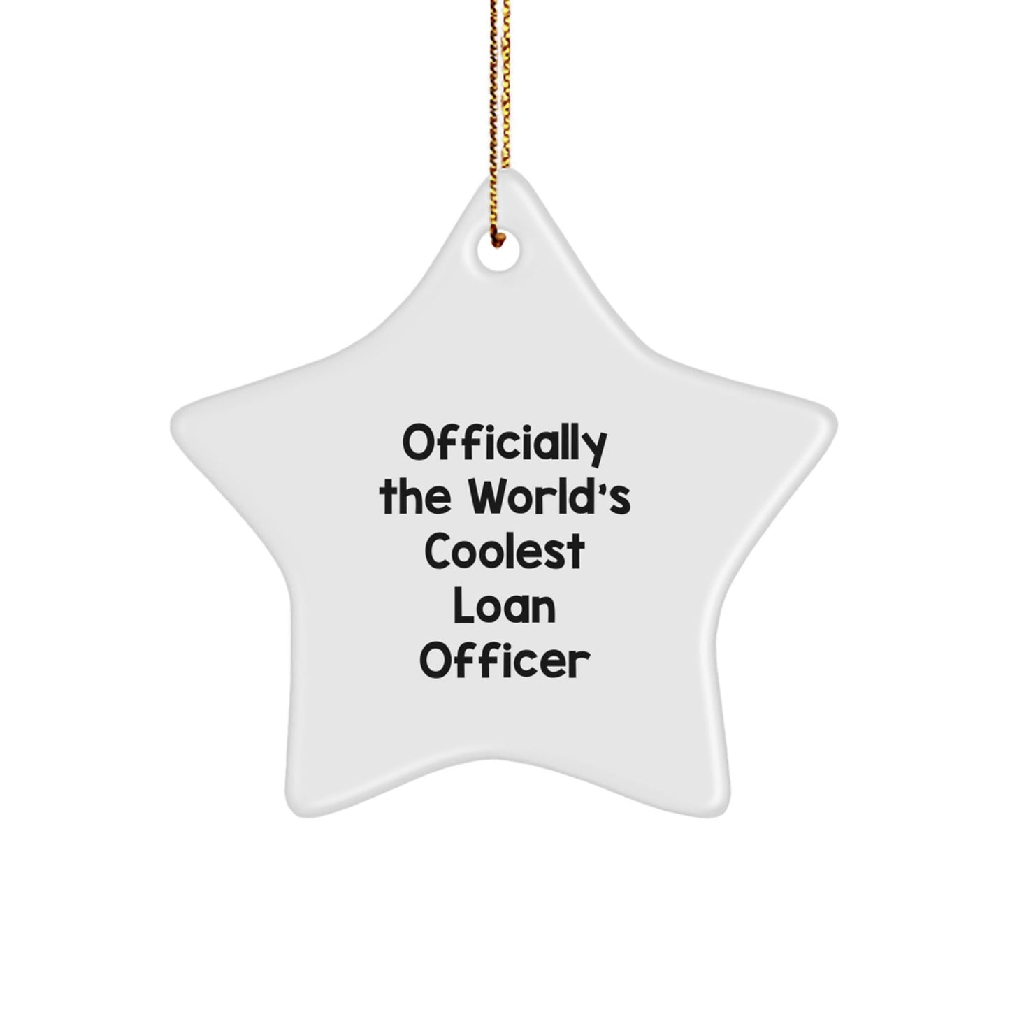 Funny Loan Officer Gifts - 'Officially The World's Coolest Loan Officer' Star Ornament for Men or Women, Christmas Unique Gifts from Friends to Family - The Buy Boom