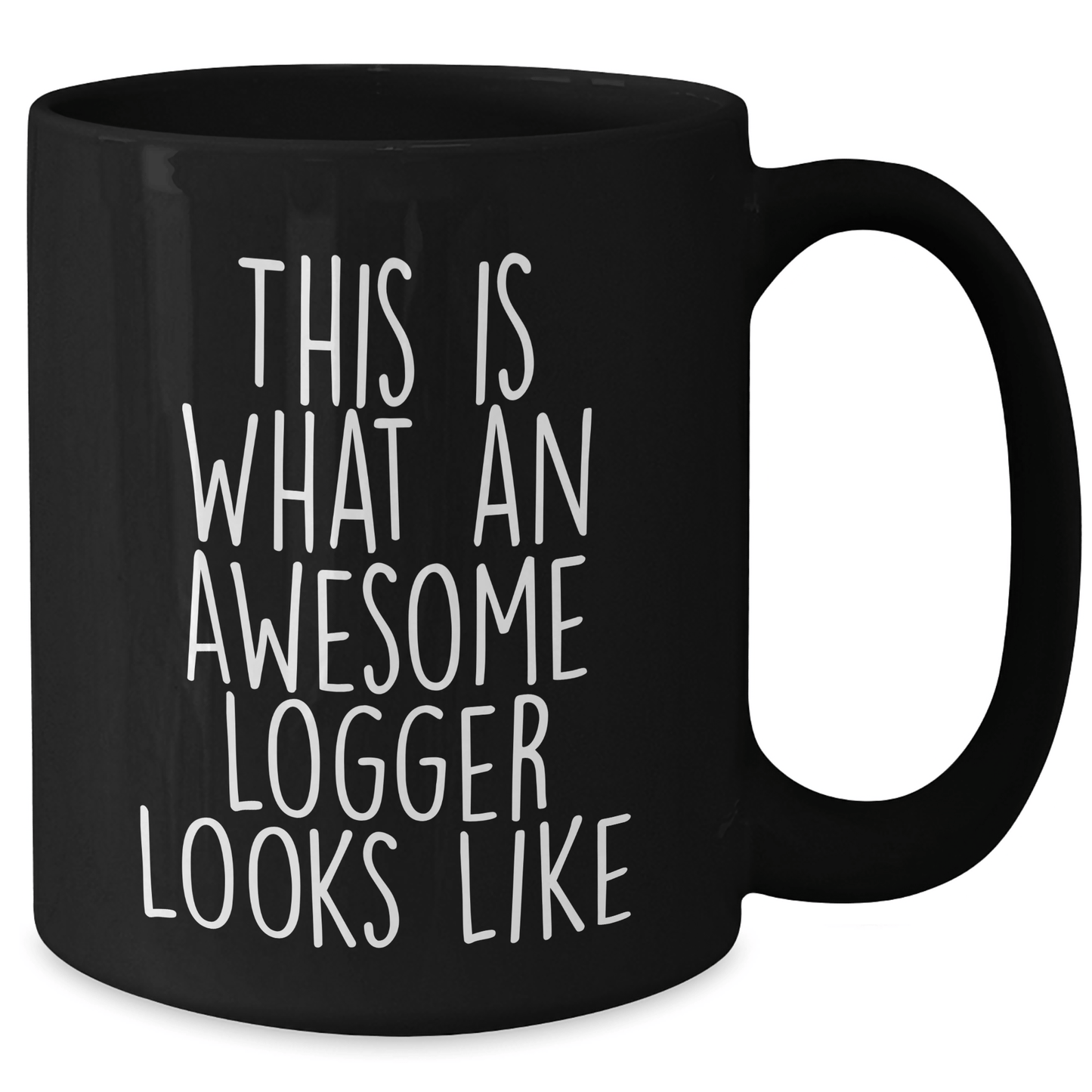 Funny Logger Gifts Black Coffee Mug This Is What An Awesome Logger Looks Like Father's Day Unique Gifts from Men to Logger - The Buy Boom