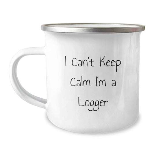 Funny Logger Gifts from Friends for Logger's Graduation - 'I Can't Keep Calm I'm A Logger' Camping Mug, 12 oz, Stainless Steel with Enamel Finish - The Buy Boom