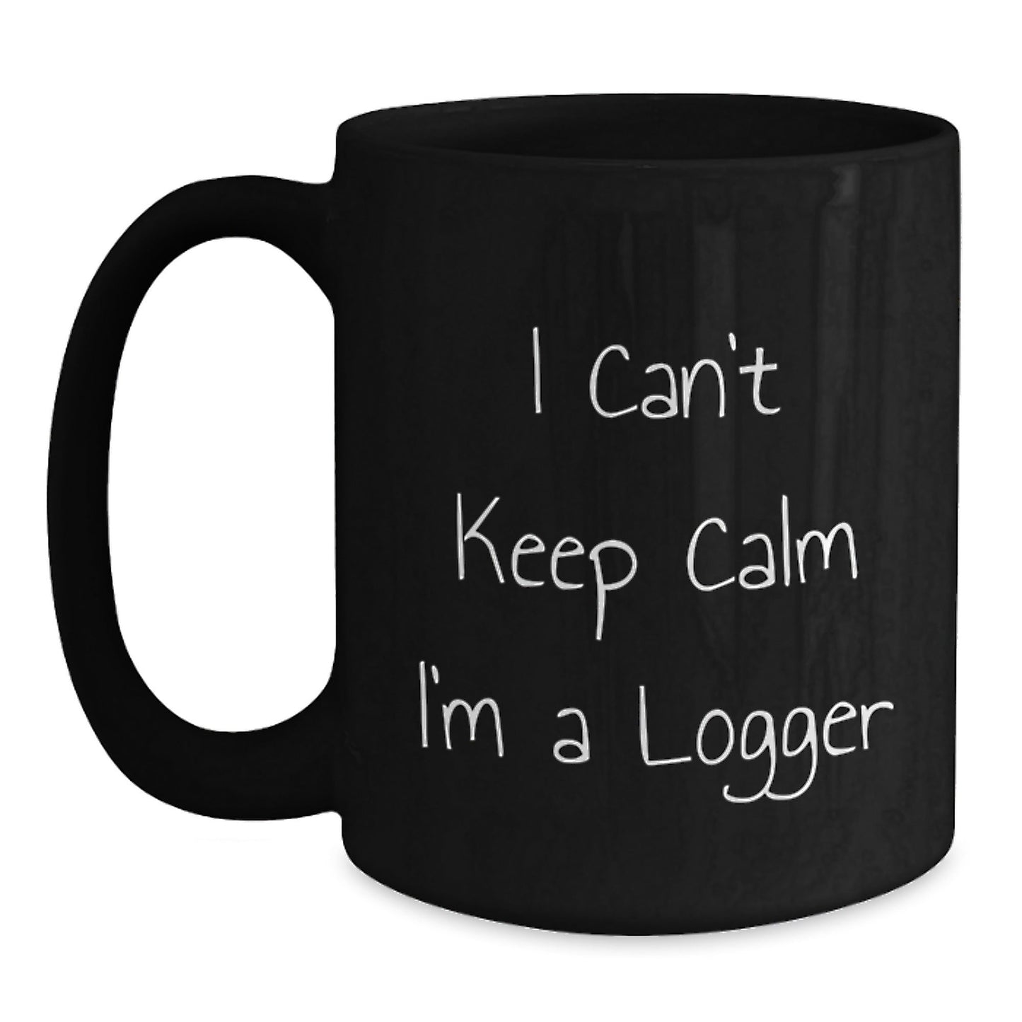 Funny Logger Gifts, I Can't Keep Calm I'm A Logger, Black Coffee Mug, Graduation Unique Gifts from Men to Friends, Logger Enthusiasts - The Buy Boom