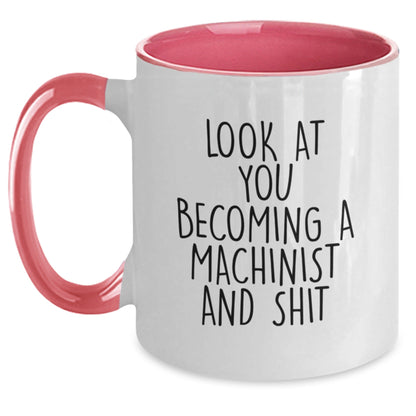 Funny Machinist Gifts from Friends for Men - Two Tone Coffee Mug - Look At You Becoming A Machinist And Shit - The Buy Boom
