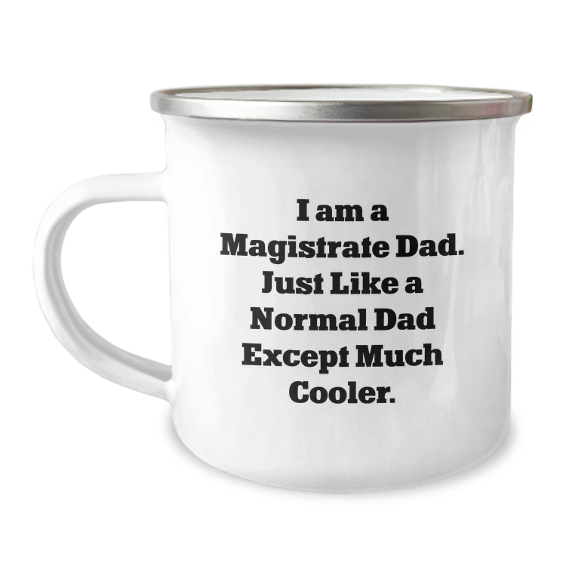 Funny Magistrate Dad Gifts from Men to Magistrate, Magistrate Camping Mug for Christmas Unique Gifts, 'I Am A Magistrate Dad' Enamel Camping Mug, Camping Mug for Magistrate Men - The Buy Boom