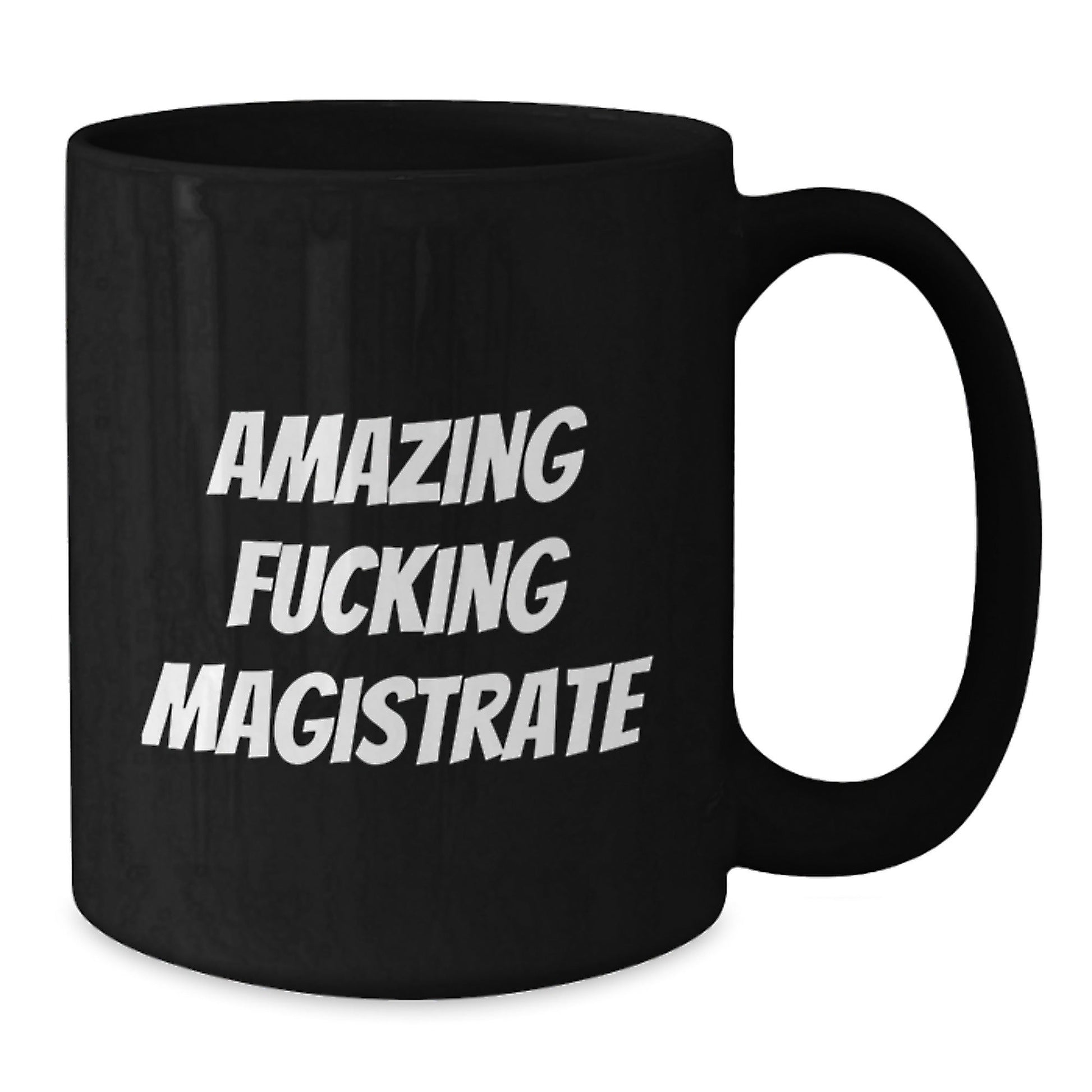 Funny Magistrate Gifts, Amazing F - king Magistrate Black Coffee Mug for Magistrate, Birthday Unique Gifts from Friends to Magistrate - The Buy Boom