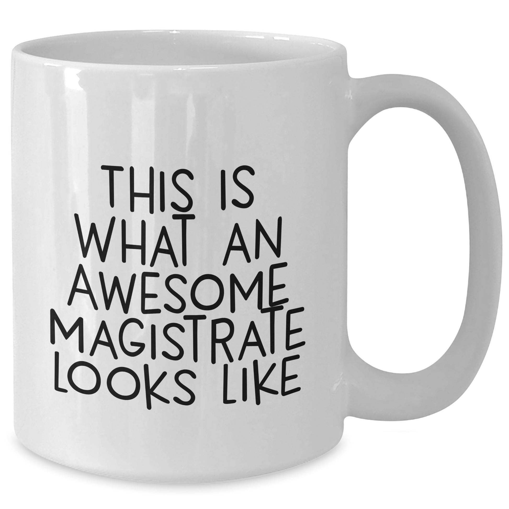 Funny Magistrate Gifts for Him, White Coffee Mug with Inspirational Quote 'This Is What An Awesome Magistrate Looks Like' for Father's Day from Men to Friends - The Buy Boom