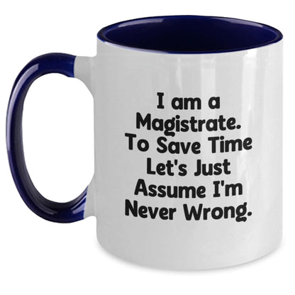 Funny Magistrate Gifts for Men from Friends - Two Tone Coffee Mug with 'I'm Never Wrong' Quote - Christmas Unique Presents - The Buy Boom