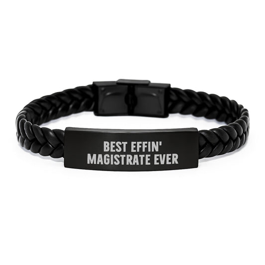 Funny Magistrate Gifts from Men to Best Effin' Magistrate Ever for Graduation Unique Interlaced Leather Bracelets, Stainless Steel Engraved - The Buy Boom